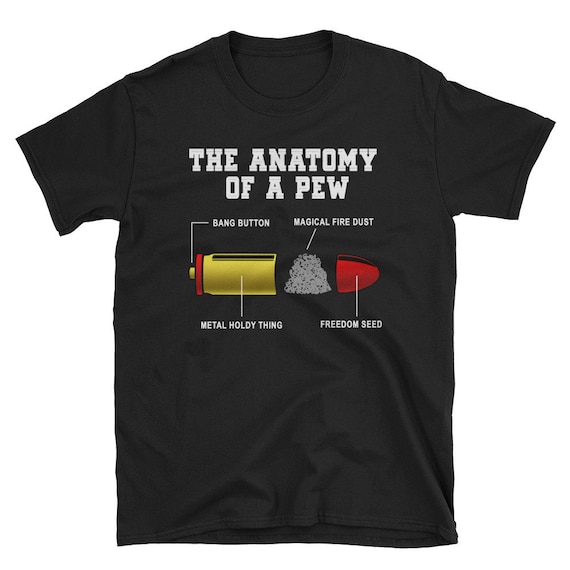Anatomy Of A Pew Bullet Shirt Bullet Tshirt Pew Tshirts Etsy