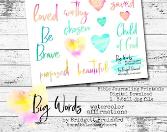 May include: Printable digital download of watercolor affirmations with phrases like "loved", "worthy", "chosen", "saved", "child of God", "be brave", "purposed", and "beautiful". The design features a watercolor heart with a rainbow color scheme. The text "Big Words" is also included in the design.