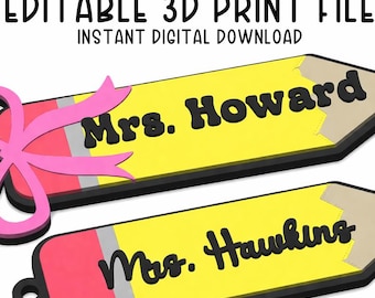 May include: Two pencil-shaped name tags with the names "Mrs. Howard" and "Mrs. Hawkins" in black lettering. The pencils are yellow with pink erasers, gray bands, and black outlines. A pink bow is attached to the top pencil. Text at the top says "EDITABLE 3D PRINT FILE".
