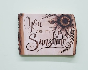 Sunflower wood burning. You are my sunshine. You are my sunshine wood burning. Wood decor. Sunflower decor.