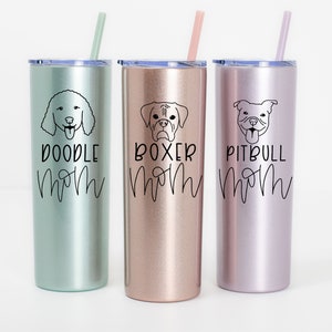 Dog Breed Tumbler, Dog Mom Gift, Personalized Tumbler with straw, Dog Mama Gift, Gift for Dog Mom, New Puppy Gift, Dog Mom Coffee Tumbler