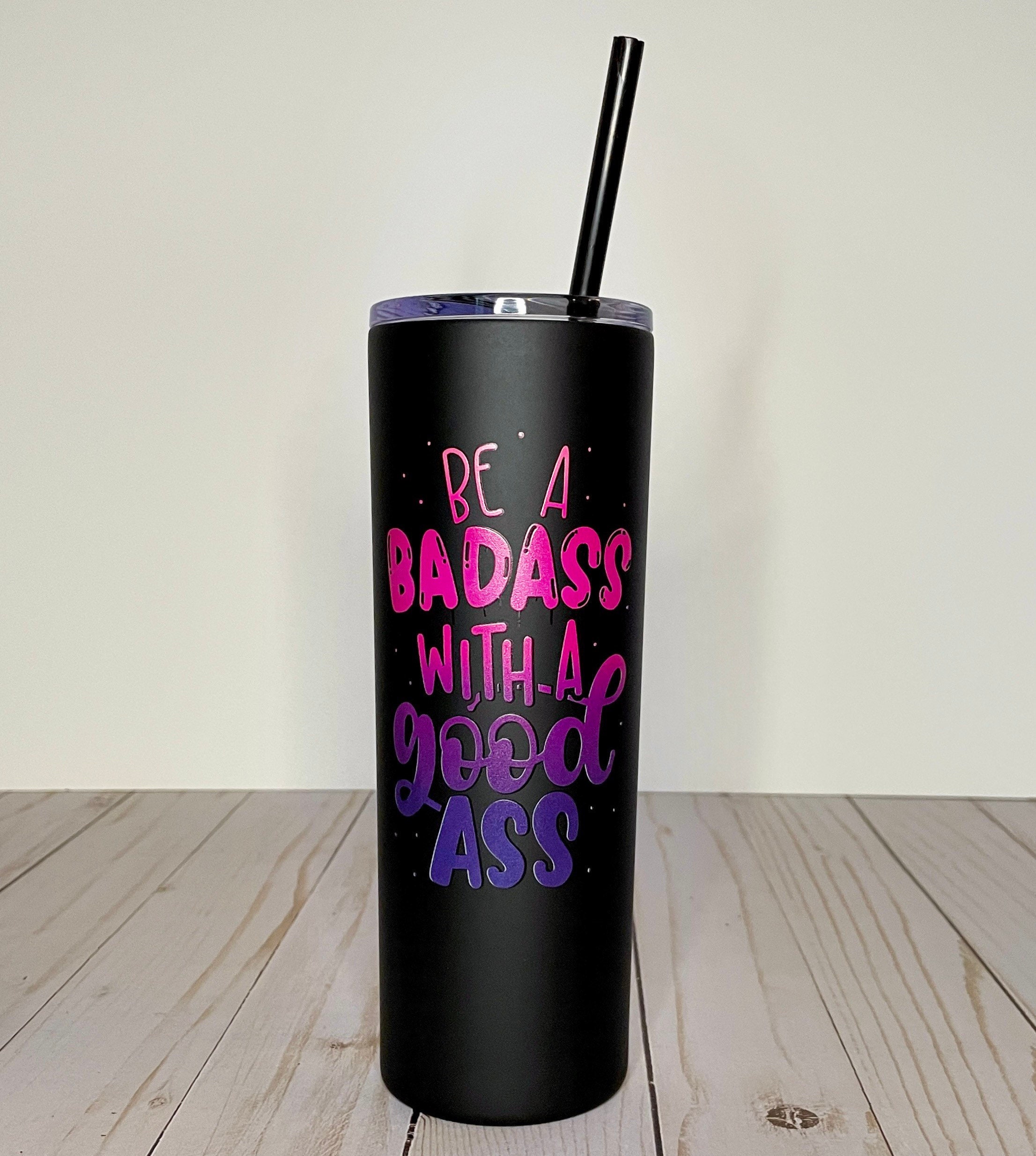 Be a Badass With a Good Ass Gym Tumbler Gift Gym Water Etsy