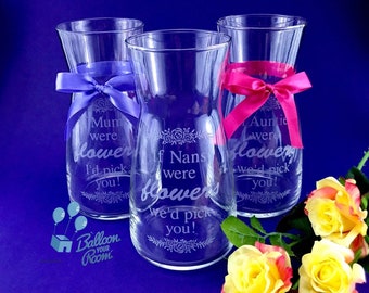 If Mums were flowers I'd pick you / If Nans were flowers we'd pick you / If Aunties were flowers we'd pick you, Engraved Vase