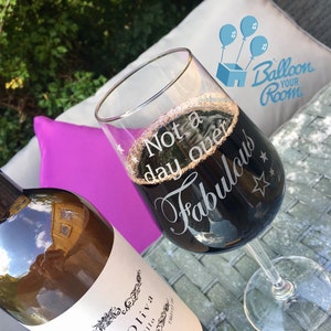 Not a day over Fabulous - Engraved Wine Glass