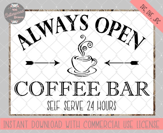 Download Always Open Coffee Bar Svg File Coffee Bar Cut File Coffee Etsy