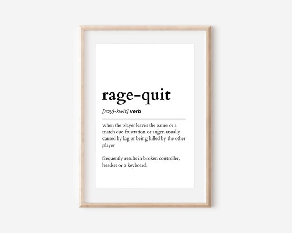 Rage-quit Definition Print Wall Art/printable Art/gamer 