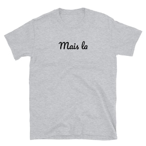 Mais la camiseta unisex de manga corta, camisa cajún, camisa louisiana, camisa hermana, camisa de mamá
