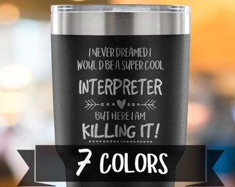 Interpreter Travel Mug, Stainless Steel Tumbler, Super Cool Occupation Gift Ideas, Killing It Coffee Mug, Interpreter Tumbler