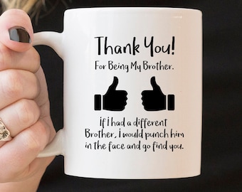 For Brother Mug - Family Mug, Sister Gift For Brother, Brother Gift For Brother, I love My Brother Mug, Mug for Brother, Thank You Mug