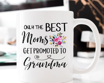 Only The Best Moms Get Promoted To Great Grandma Coffee Mug Baby Announcement Pregnancy Reveal Gift Ideas