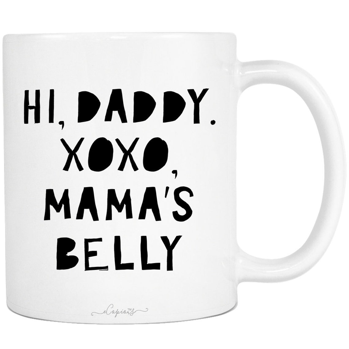 Hi Daddy Xoxo Mama S Belly Mug Daddy S Mug Mug For Etsy