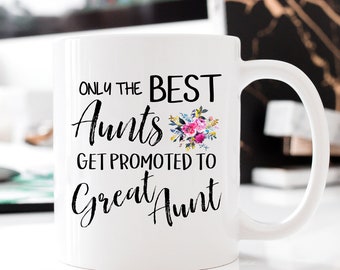 Only the Best Aunties Get Promoted To Great Auntie Ceramic Coffee Mug