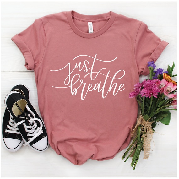 Just Breathe Shirt / Mindfulness Shirt / Growth Mindset Shirt / Counselor Shirt/ SEL Shirt / Social Worker Shirt / Teacher Shirt