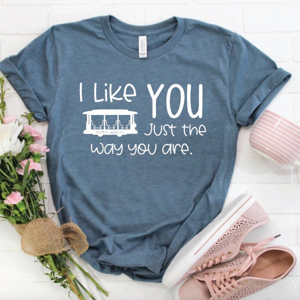 I Like You Just the Way You Are Shirt / Mister Roger's Shirt / Teacher Shirts / Feelings Shirt / Mr. Roger's Shirt