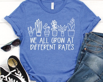 We All Grow at Different Rates Shirt / Teacher Shirts / Growth Mindset Shirt / Counselor Shirt/ SEL Shirt / Growth Shirt