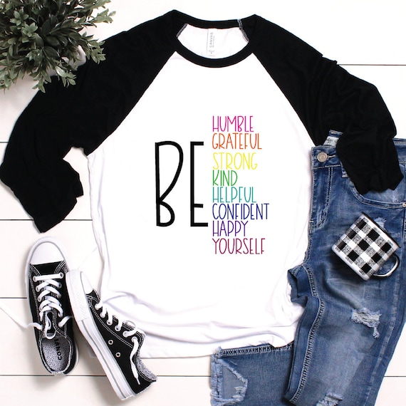 Be Humble, Grateful, Strong, Kind, Helpful, Confident, Happy, Yourself Shirt / Teacher