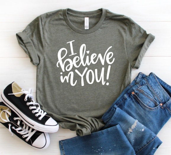 I Believe in You Shirt /motivational Shirt / Counselor Shirt | Etsy