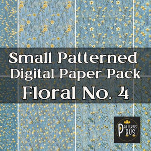May include: A digital paper pack with four seamless patterns featuring small yellow flowers on a light blue background. The text "Small Patterned Digital Paper Pack Floral No. 4" is displayed on the image.