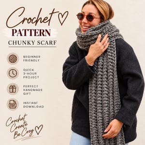 May include: A digital crochet pattern for a chunky scarf. The text reads: Crochet Pattern, Chunky Scarf, Beginner Friendly, Quick 3-Hour Project, Perfect Handmade Gift, Instant Download, and Crochet Create Be Cozy. The image shows a gray scarf.