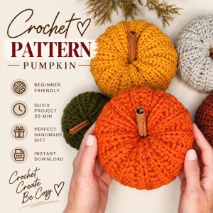 May include: A crochet pattern for pumpkins featuring text that reads Crochet Pattern Pumpkin, Beginner Friendly, Quick Project 30 Min, Perfect Handmade Gift, Instant Download, and Crochet Create Be Cozy, with several handmade yarn pumpkins.