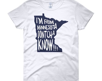 Dontcha Know Women's T-Shirt | Minnesota Midwest Minneapolis Nordic | Retro Vintage Hipster Travel Ladies Womens Tee