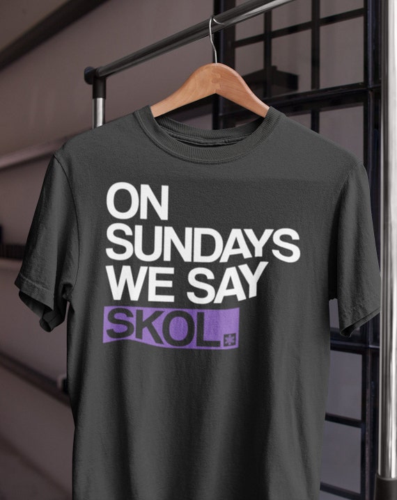 on sundays we skol shirt