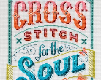 Cross Stitch For The Soul: 20 Designs To Inspire by Emma Congdon - Cross stitch quote pattern book