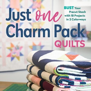 May include: A stack of colorful charm pack quilts with the title "Just one Charm Pack Quilts" and the text "BUST Your Precut Stash with 18 Projects in 2 Colorways" on the cover. The book is by Cheryl Brickey.