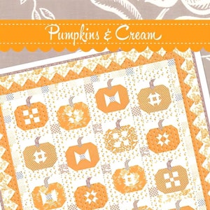 May include: A quilt pattern titled "Pumpkins & Cream" featuring a repeating pattern of orange pumpkins on a white background. The pumpkins have various designs. The quilt has an orange border with a scalloped edge. The text "A few favorite oranges & creams + some simple piecing is all you need!" is also visible.