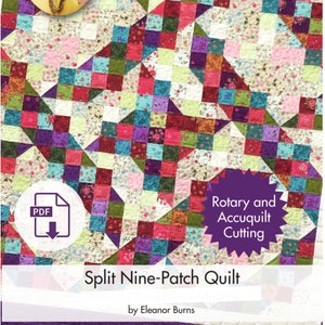May include: A colorful quilt pattern with a split nine-patch design. The quilt is made with a variety of floral fabrics in shades of pink, red, green, blue, and purple. The title "Split Nine-Patch Quilt" is printed below the quilt, along with the text "by Eleanor Burns".