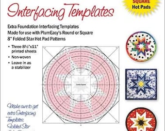 May include: A 3-pack of 8-inch Folded Star Hot Pad Interfacing Templates by PlumEasy Patterns. The package includes three 8.5-inch by 11-inch non-woven printed sheets used as stabilizers for creating round or square star-shaped hot pads.