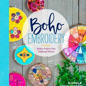 Boho Embroidery Book, Embroidery and textile art meet with Nichole Vogelsinger’s colorful,