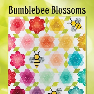 Bumblebee Blossoms Quilt Pattern by Krista Moser for The Quilted Life