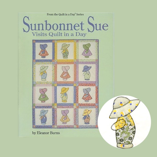 Sunbonnet Sue Visits Quilt in a Day Book, Vintage Quilt Designs, Cute Garden Quilts, Farm Inspired Patterns, An Easy Beginner Quilt Book