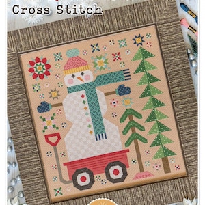 May include: Cross stitch pattern featuring a quilted snowman in a red wagon with a teal scarf and mittens. The snowman is surrounded by trees and flowers. The pattern is titled "The Quilted Snowman" and is designed by Lori Holt for Bee in my Bonnet Co.