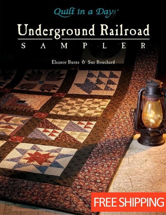 Quilt in a Day's Underground Railroad Sampler Vintage Quilt Blocks Sampler by Quilt in a Day, Eleanor Burns Patterns
