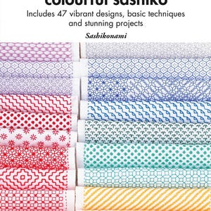 May include: A book titled "colourful sashiko" with a colorful display of 47 sashiko embroidery designs. The book includes basic techniques and stunning projects. The book cover features the text "Sashikonami" and "SEARCH PRESS".