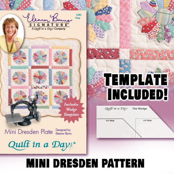 Mini Dresden Plate Pattern and Template (1280) Quilt in a Day Eleanor Burns Signature Pattern, Wedge Ruler Included,