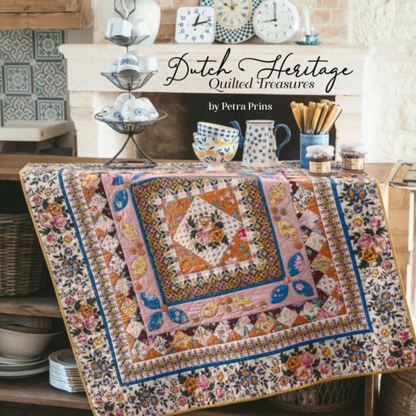 Petra Prins Dutch Heritage Vintage Inspired Quilt Book is Great for Scraps, You Won't Be Disappointed With This Beautiful Quilt Book