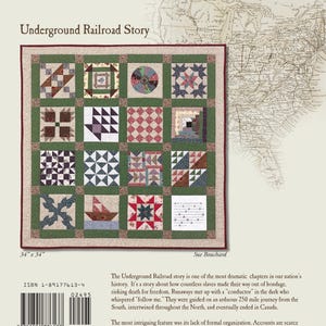 Op de afbeelding: Een quiltpatroon dat de Underground Railroad voorstelt, een netwerk van geheime routes die door slaven werden gebruikt om te ontsnappen naar de vrijheid in het Noorden. De quilt bestaat uit 16 vierkanten, elk met een ander patroon. De quilt is 86 cm bij 86 cm. De tekst "Underground Railroad Story" staat bovenaan de afbeelding. De tekst "ISBN 1-89177613-4" staat linksonder in de afbeelding.