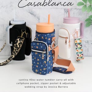 May include: Casablanca 40oz water tumbler carry-all with cellphone pocket, zipper pocket, and adjustable webbing strap sewing pattern. The pattern features three different designs: black with leopard print strap, blue with floral print strap, and white with geometric print strap.