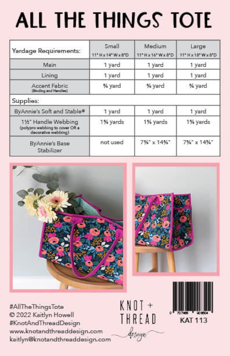 May include: A tote bag pattern with a floral print in shades of pink, green, and blue. The pattern is called "All The Things Tote" and is by Knot + Thread Design. The pattern includes yardage requirements for three sizes: small, medium, and large.