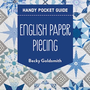 May include: A book cover with the title "English Paper Piecing" in white text on a blue background. The cover features a patchwork design in shades of blue and white, with the text "Everything to Get You Started | 8 EPP Blocks".