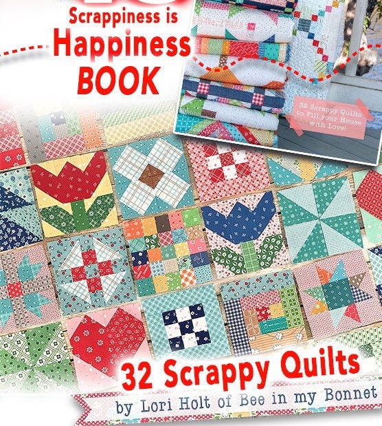 Scrappiness is Happiness Book by Lori Holt Bee in My Bonnet 