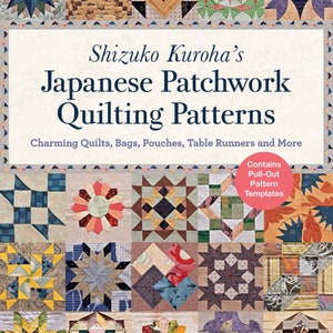 May include: A book cover featuring a colorful patchwork quilt design with the title "Shizuko Kuroha's Japanese Patchwork Quilting Patterns". The subtitle reads "Charming Quilts, Bags, Pouches, Table Runners and More". A pink box with white text says "Contains Pull-Out Pattern Templates".