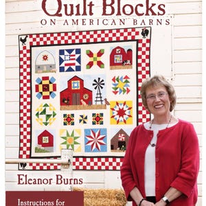 May include: A book cover titled "Quilt Blocks on American Barns" by Eleanor Burns. The cover features a colorful quilt with various barn-themed block designs. Instructions are included for 6" and 12" blocks.