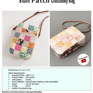 May include: A sewing pattern for a patchwork crossbody bag. The bag is 9 inches wide, 6 inches tall, and 2.5 inches deep. The pattern includes instructions for making the bag, as well as a list of materials needed. The pattern is called "Sun Patch Crossbody Bag" and is by Minki Kim.