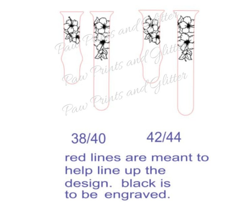 May include: Two black and white floral designs on clear glass tubes. The tubes are labeled 38/40 and 42/44. The text "red lines are meant to help line up the design. black is to be engraved." is below the tubes.