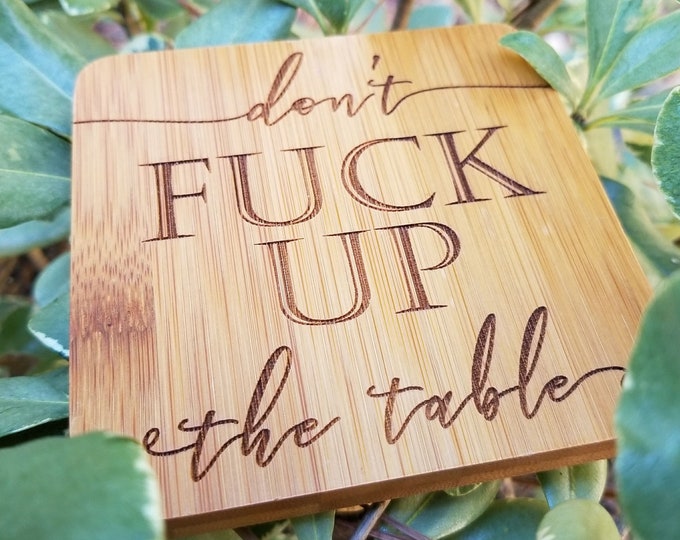 Don't Fuck Up The Table Coasters | SHIPS FAST| BESTSELLER |Set of 6| Funny Gift | Housewarming Gift | Funny Gift for Him or Her | Gag Gift