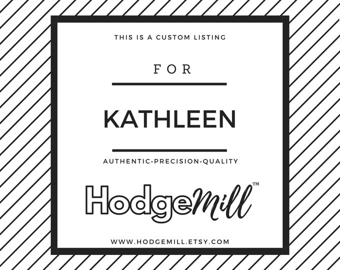 Custom listing for Kathleen M.